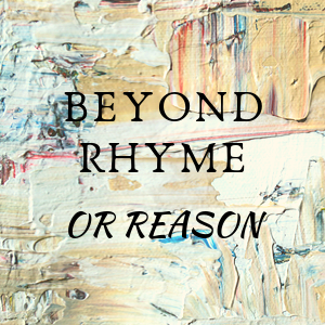 Beyond Rhyme or Reason